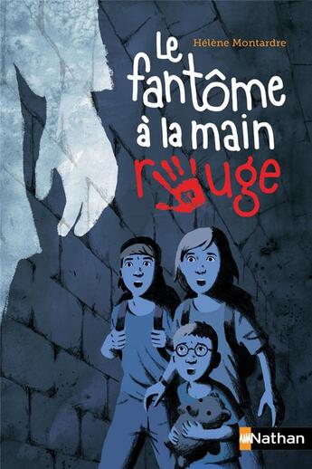 Couverture du livre « Le fantôme à la main rouge » de Helene Montardre aux éditions Nathan