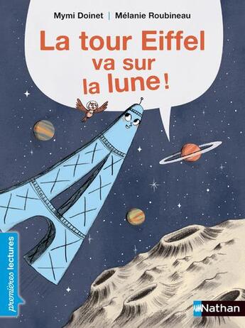 Couverture du livre « La tour Eiffel va sur la lune » de Mymi Doinet et Melanie Roubineau aux éditions Nathan