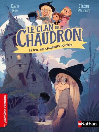 Couverture du livre « Le clan du chaudron : La tour des cauchemars horribles » de David Bry et Jerome Pelissier aux éditions Nathan