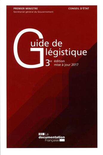 Couverture du livre « Guide de légistique ; pour l'élaboration des textes législatifs et réglementaires (3e édition) » de Secretariat General aux éditions Documentation Francaise