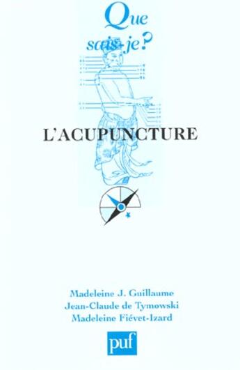 Couverture du livre « L'acupuncture (8e ed) qsj 705 » de Guillaume/De Tymowsk aux éditions Que Sais-je ?