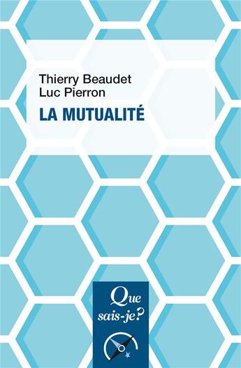 Couverture du livre « La mutualité » de Thierry Beaudet et Luc Pierron aux éditions Que Sais-je ?