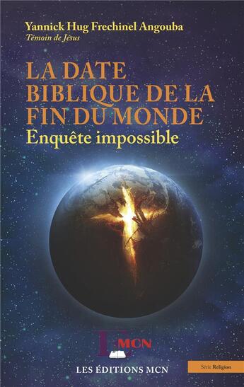 Couverture du livre « La date biblique de la fin du monde : enquête impossible » de Yannick Hug Frechinel Angouba aux éditions L'harmattan