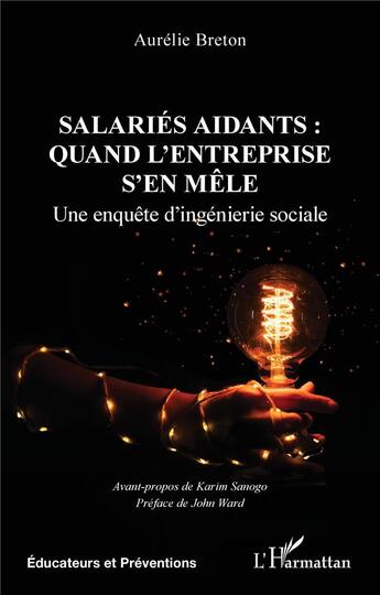 Couverture du livre « Salariés aidants : quand l'entreprise s'en mêle : Une enquête d'ingénierie sociale » de Aurelie Breton aux éditions L'harmattan