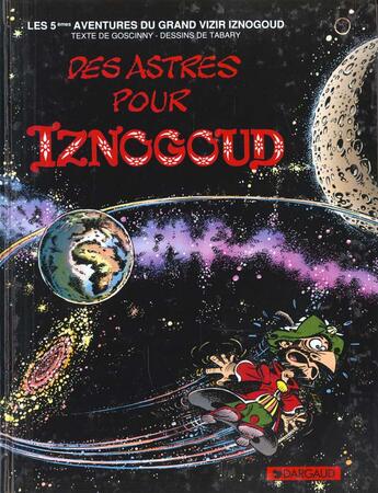 Couverture du livre « Iznogoud Tome 5 : des astres pour Iznogoud » de Jean Tabary et Rene Goscinny aux éditions Dargaud