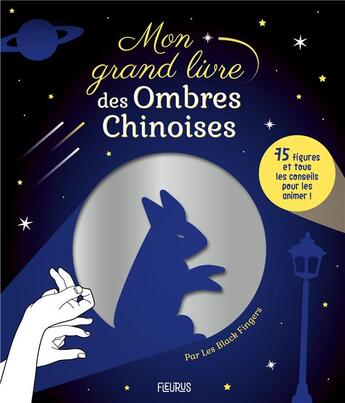 Couverture du livre « Mon grand livre des ombres chinoises » de Laurent Stefano et Les Blackfingers aux éditions Fleurus