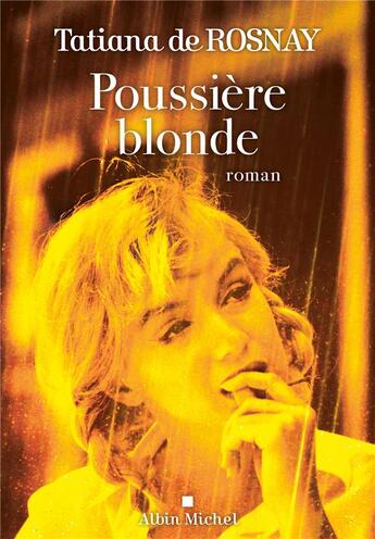 Couverture du livre « Poussière blonde » de Tatiana De Rosnay aux éditions Albin Michel