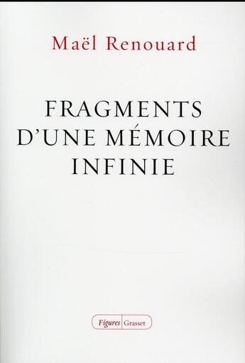 Couverture du livre « Fragments d'une mémoire infinie » de Mael Renouard aux éditions Grasset