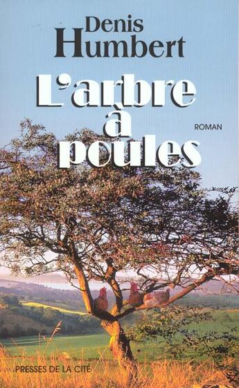 Couverture du livre « L'arbre a poules » de Denis Humbert aux éditions Presses De La Cite