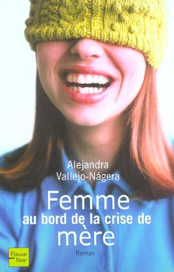 Couverture du livre « Femme au bord de la crise de mere » de Alejandra Vallejo-Nagera aux éditions Fleuve Editions