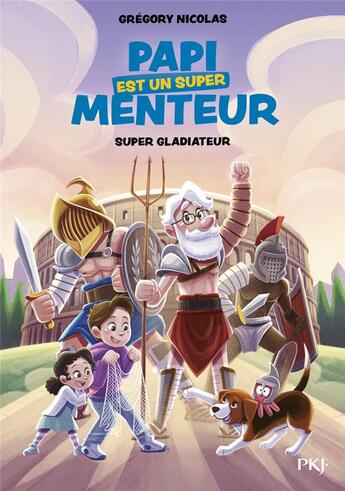 Couverture du livre « Papi est un super menteur Tome 6 : super gladiateur » de Grégory Nicolas et Jeremy Parigi aux éditions Pocket Jeunesse