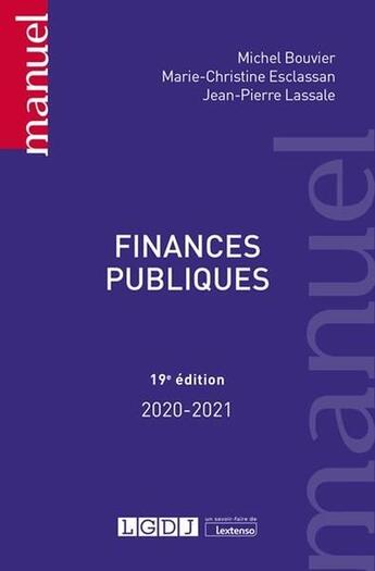 Couverture du livre « Finances publiques (édition 2020/2021) » de Michel Bouvier et Marie-Christine Esclassan et Jean-Pierre Lassale aux éditions Lgdj