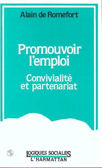 Couverture du livre « Promouvoir l'emploi, convivialité et partenariat » de  aux éditions Editions L'harmattan