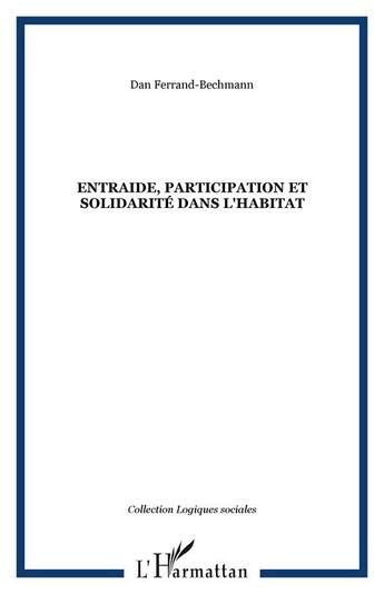 Couverture du livre « Entraide, participation et solidarite dans l'habitat » de Dan Ferrand-Bechmann aux éditions Editions L'harmattan