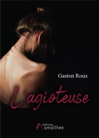 Couverture du livre « L'agioteuse » de Gaston Roux aux éditions Amalthee