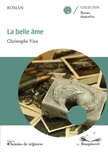 Couverture du livre « La belle âme » de Christophe Vieu aux éditions Chemins De Tr@verse