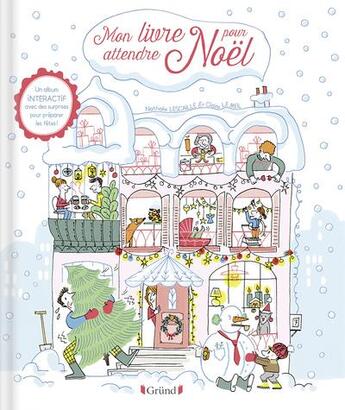 Couverture du livre « Mon livre pour attendre Noël » de Claire Le Meil et Nathalie Lescaille-Moulenes aux éditions Grund