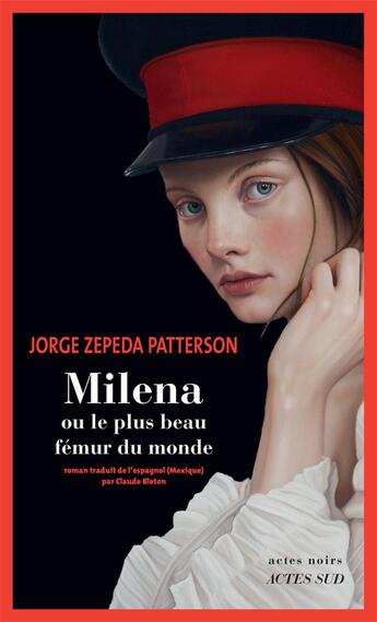 Couverture du livre « Milena ou le plus beau fémur du monde » de Jorge Zepeda Patterson aux éditions Actes Sud