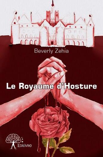 Couverture du livre « Le royaume d'Hosture » de Beverly Zehia aux éditions Edilivre