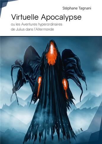 Couverture du livre « Virtuelle apocalypse ; ou les aventures hyperordinaires de Julius dans l'altermonde » de Stephane Tagnani aux éditions Publibook