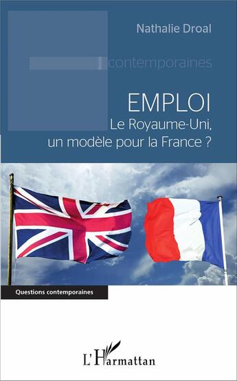 Couverture du livre « Emploi, le Royaume-Uni, un modèle pour la France » de Nathalie Droal aux éditions L'harmattan