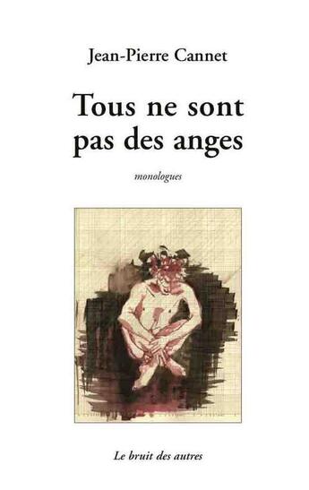 Couverture du livre « Tous ne sont pas des anges » de Jean-Pierre Cannet aux éditions Le Bruit Des Autres