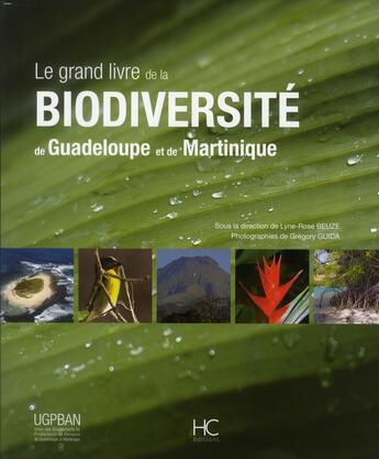 Couverture du livre « Le grand livre de la biodiversité de la Guadeloupe et de la Martinique » de Lyne-Rose Beuze et Gregory Guida aux éditions Herve Chopin