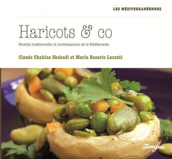 Couverture du livre « Haricots & co » de Maria Rosario Lazzati et Claude Chahine Shehade aux éditions Tamyras