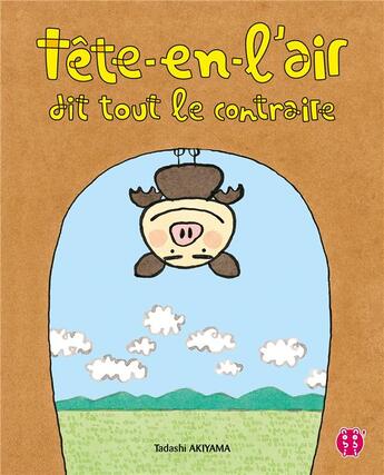 Couverture du livre « Tête-en-l'air dit tout le contraire » de Tadashi Akiyama aux éditions Nobi Nobi