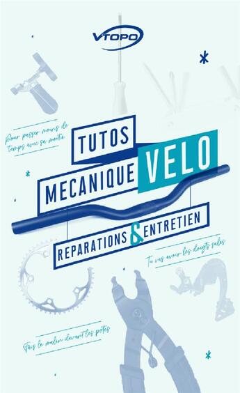 Couverture du livre « Tutos mécanique vélo : réparation et entretien » de Larrive-Neel Arthur aux éditions Vtopo