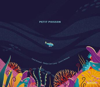 Couverture du livre « Petit poisson » de Jessica Rolland et Carol Arnaud et Mailys Cart-Lamy aux éditions Les 3 As