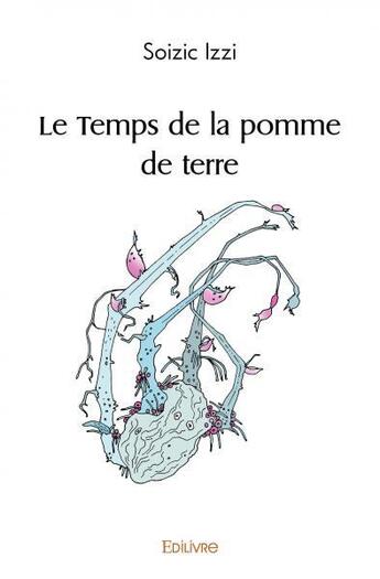 Couverture du livre « Le temps de la pomme de terre » de Izzi Soizic aux éditions Edilivre