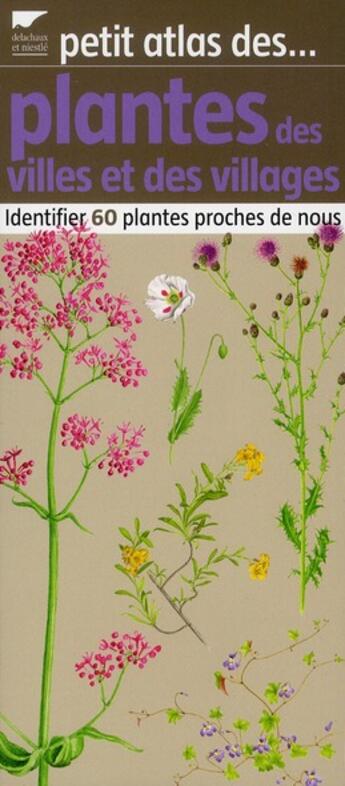 Couverture du livre « Petit atlas des plantes des villes et des villages » de Jean Terrisse aux éditions Delachaux & Niestle