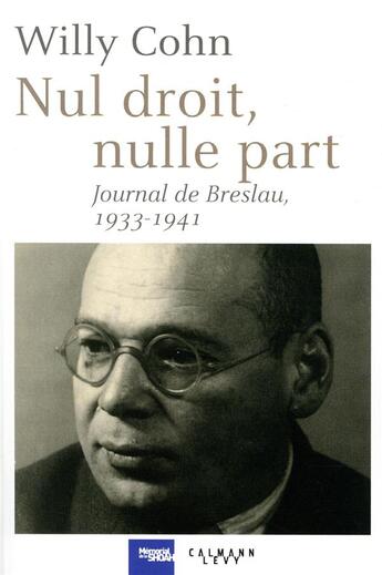 Couverture du livre « Journal de Breslau 1933-1941 ; nul droit, nulle part » de Willy Cohn aux éditions Calmann-levy