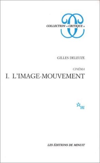 Couverture du livre « Cinema ; 1. l'image-mouvement » de Gilles Deleuze aux éditions Minuit