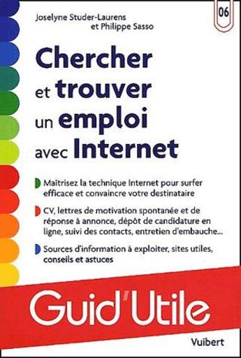 Couverture du livre « Chercher et trouver un emploi avec Internet » de Joselyne Studer-Laurens et Philippe Sasso aux éditions Vuibert