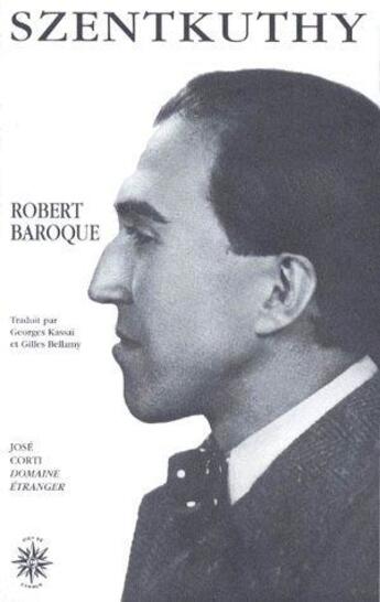 Couverture du livre « Robert Baroque » de Szentkuthy/Bell aux éditions Corti