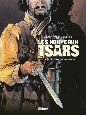 Couverture du livre « Les Nouveaux Tsars - Tome 04 : Révolution, révolution » de Jean-Yves Delitte aux éditions Glenat