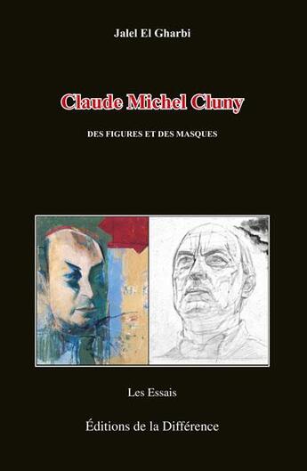 Couverture du livre « Claude michel cluny - des figures et des masques » de  aux éditions La Difference