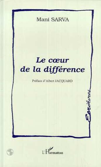 Couverture du livre « Le coeur de la difference » de Sarva Mani aux éditions L'harmattan