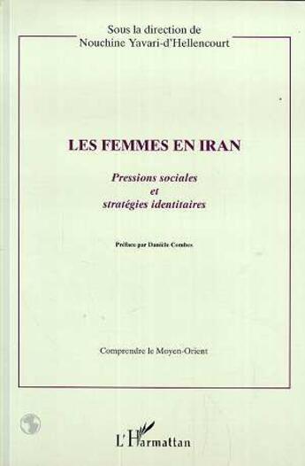 Couverture du livre « Les femmes en iran - pressions sociales et strategies identitaires » de  aux éditions L'harmattan