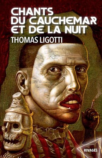 Couverture du livre « Chants du cauchemar et de la nuit » de Thomas Ligotti aux éditions Rivages