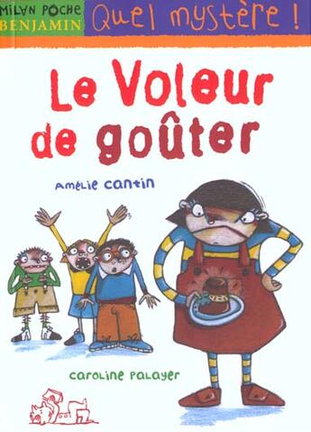 Couverture du livre « Le Voleur De Gouter » de Caroline Palayer et Amelie Cantin aux éditions Milan