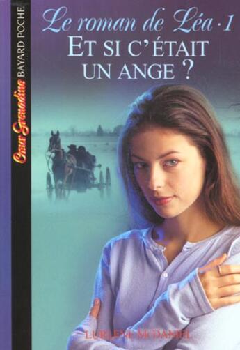 Couverture du livre « Le roman de Léa t.1 ; si c'était un ange » de Mac Daniel L aux éditions Bayard Jeunesse