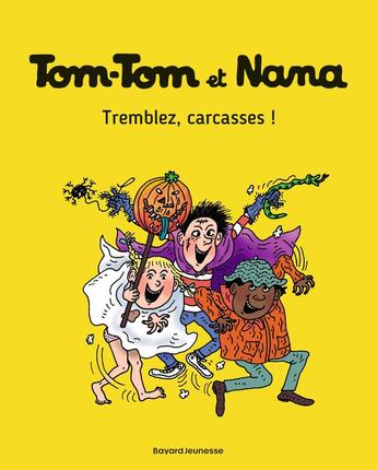 Couverture du livre « Tom-Tom et Nana Tome 26 : tremblez, carcasses ! » de Bernadette Despres et Jacqueline Cohen aux éditions Bayard Jeunesse