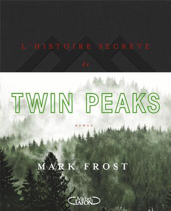 Couverture du livre « L'histoire secrète de Twin Peaks » de Mark Frost aux éditions Michel Lafon