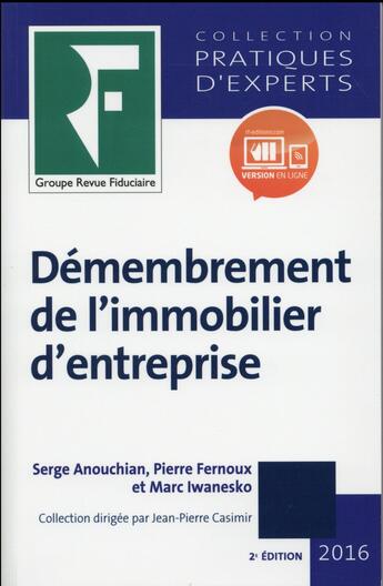 Couverture du livre « Démembrement de l'immobilier d'entreprise (édition 2016) » de Serge Anouchian aux éditions Revue Fiduciaire