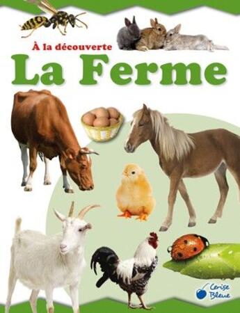 Couverture du livre « La ferme ; à la découverte » de  aux éditions Cerise Bleue