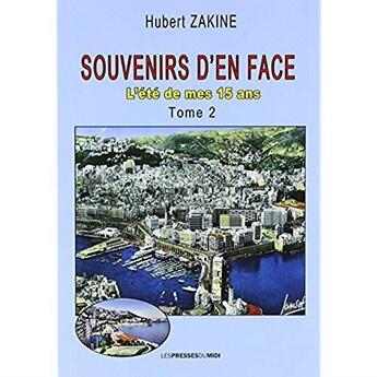 Couverture du livre « Souvenirs d'en face t.2 ; l'été de mes 15 ans » de Hubert Zakine aux éditions Presses Du Midi