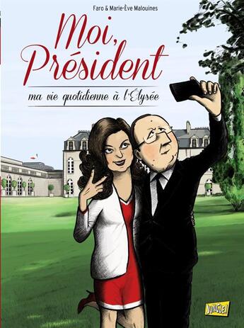 Couverture du livre « Moi, Président ; ma vie quotidienne à l'Elysée » de Marie-Eve Malouines et Faro aux éditions Jungle